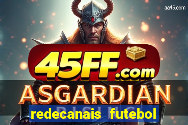 redecanais futebol ao vivo